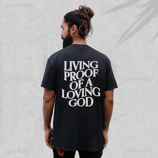 Living Proof of A Loving God T-Shirt